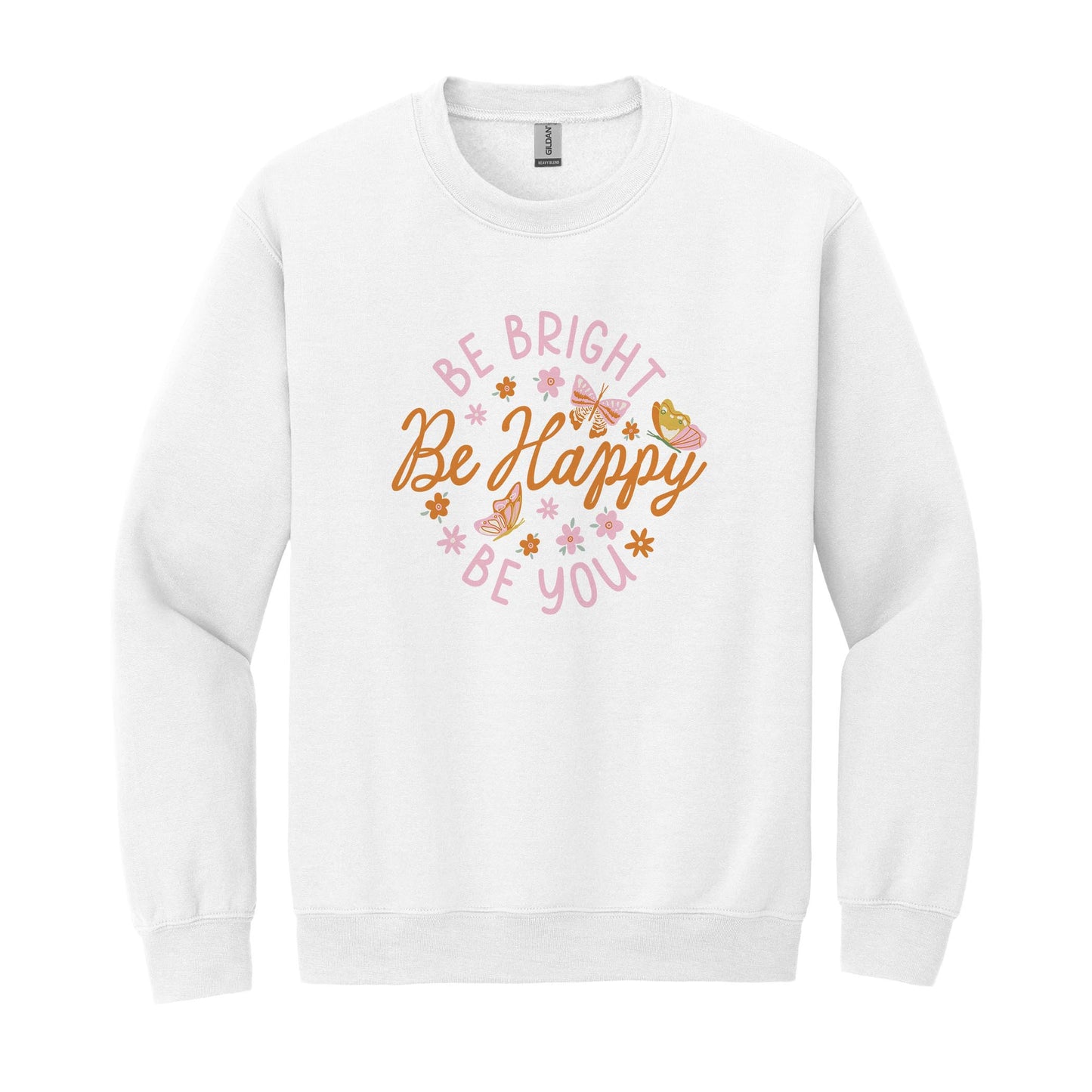 Gildan Sweatshirt White-Spring Be Bright Be Happy