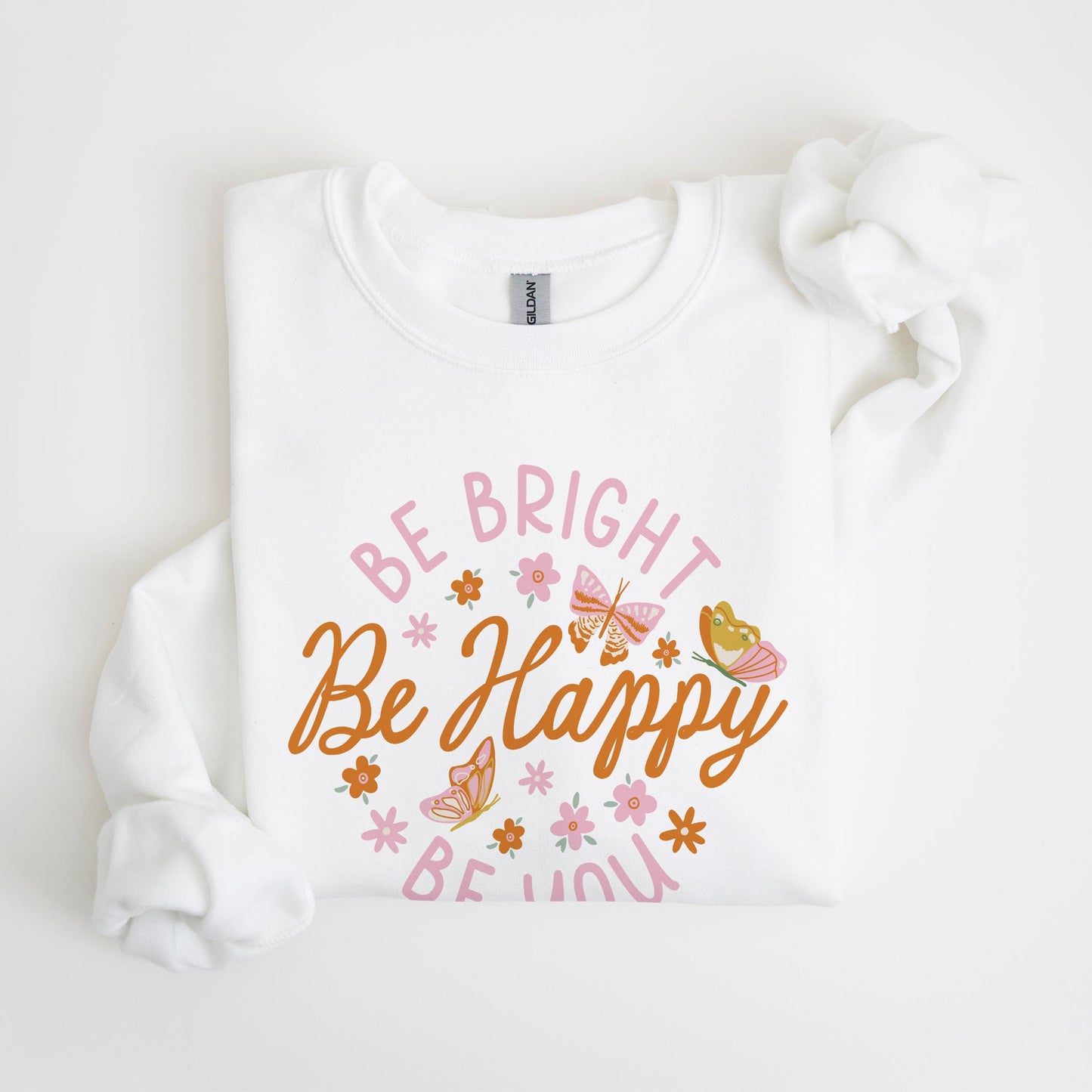 Gildan Sweatshirt White-Spring Be Bright Be Happy