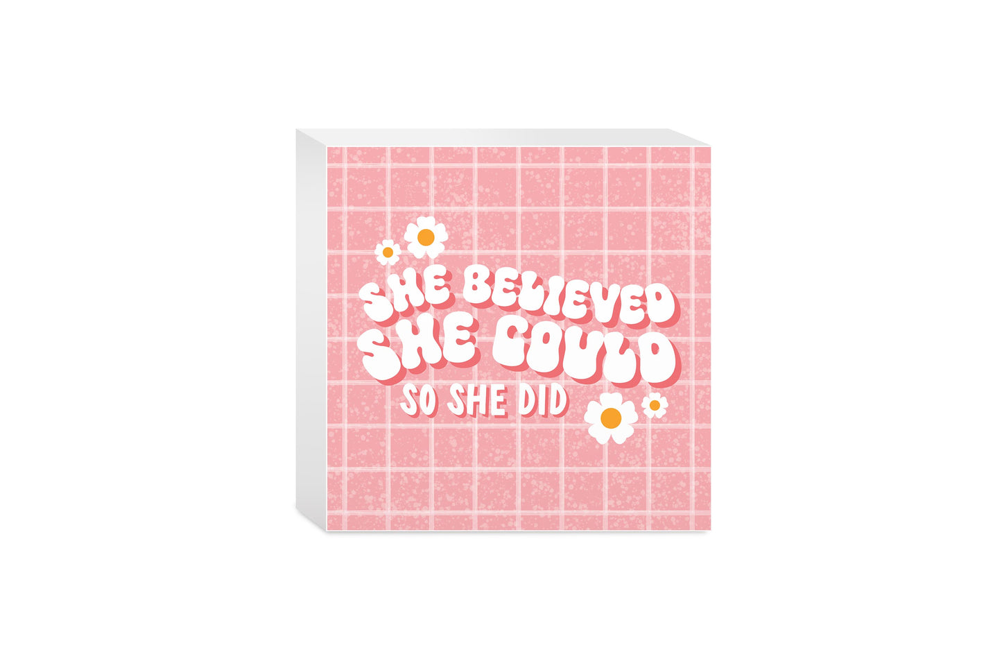 5x5 Wood Block-Happy Plans She Believed She Could