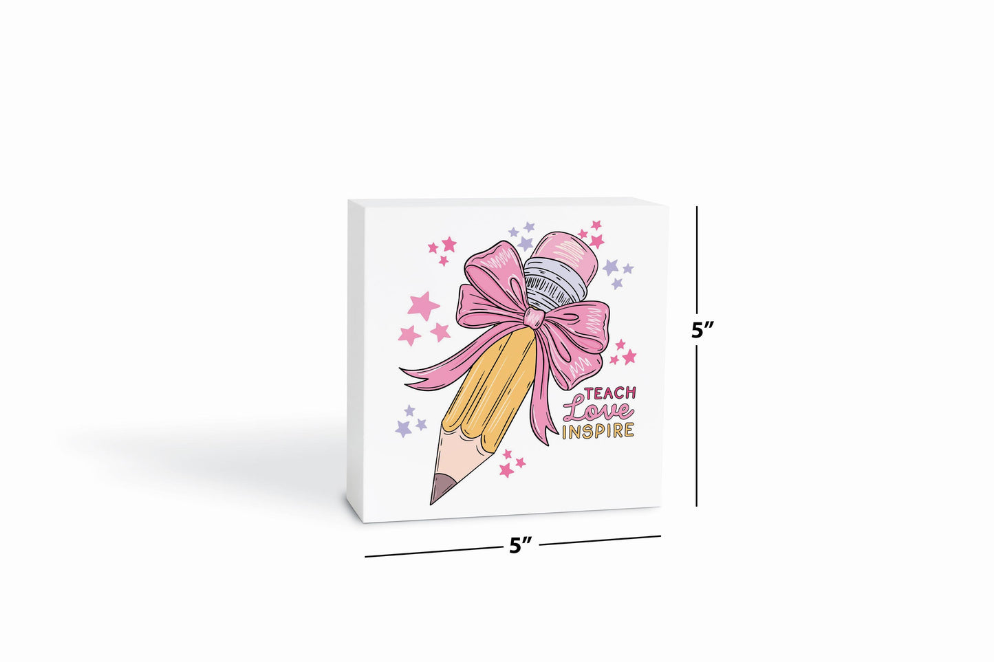 5x5 Wood Block-Classroom Coquette Teach Love Inspire -6