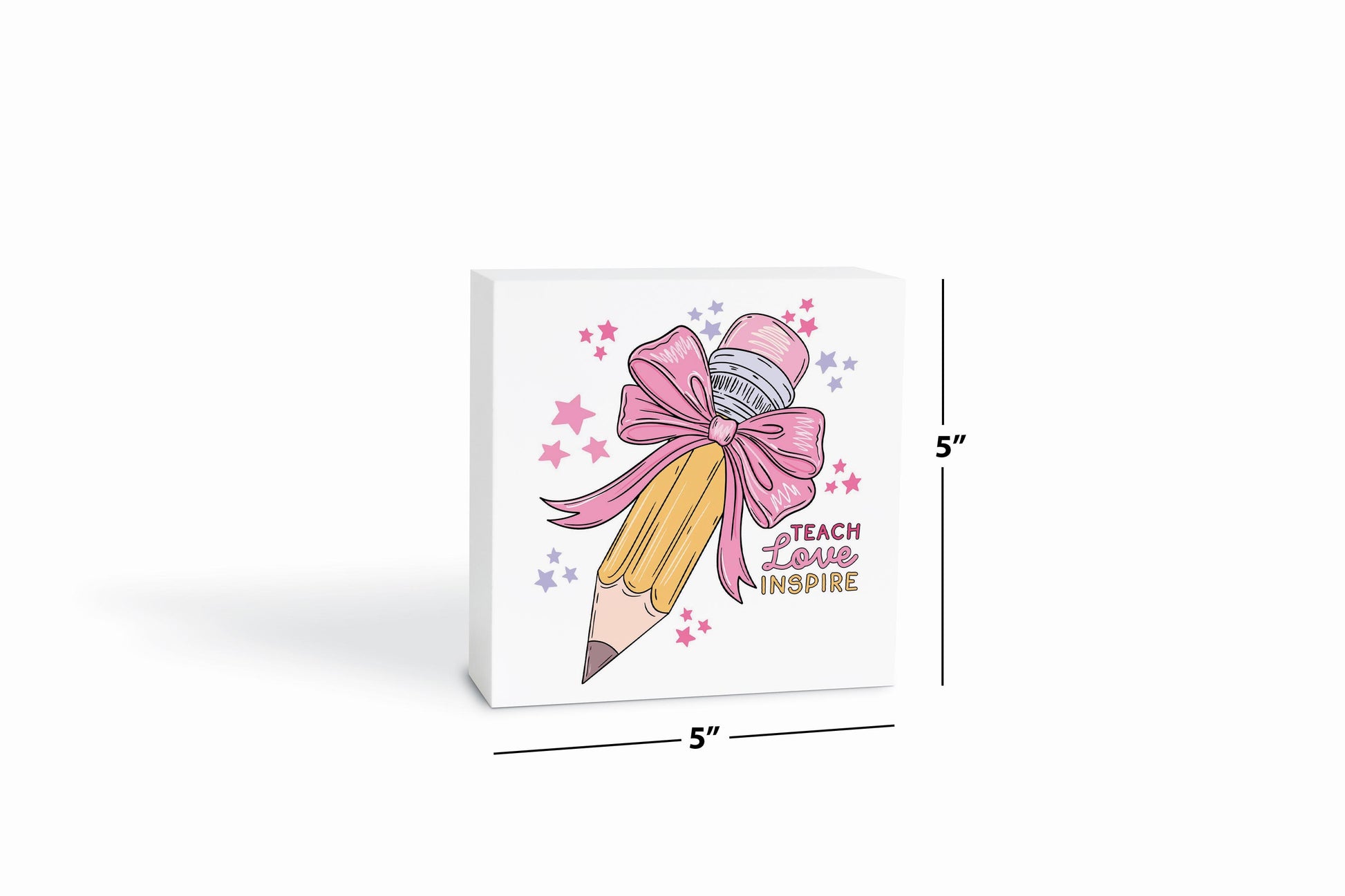 5x5 Wood Block-Classroom Coquette Teach Love Inspire -6