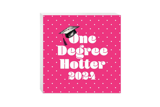 Graduation 2024 One Degree Hotter Pink Polka Dot | 10x10