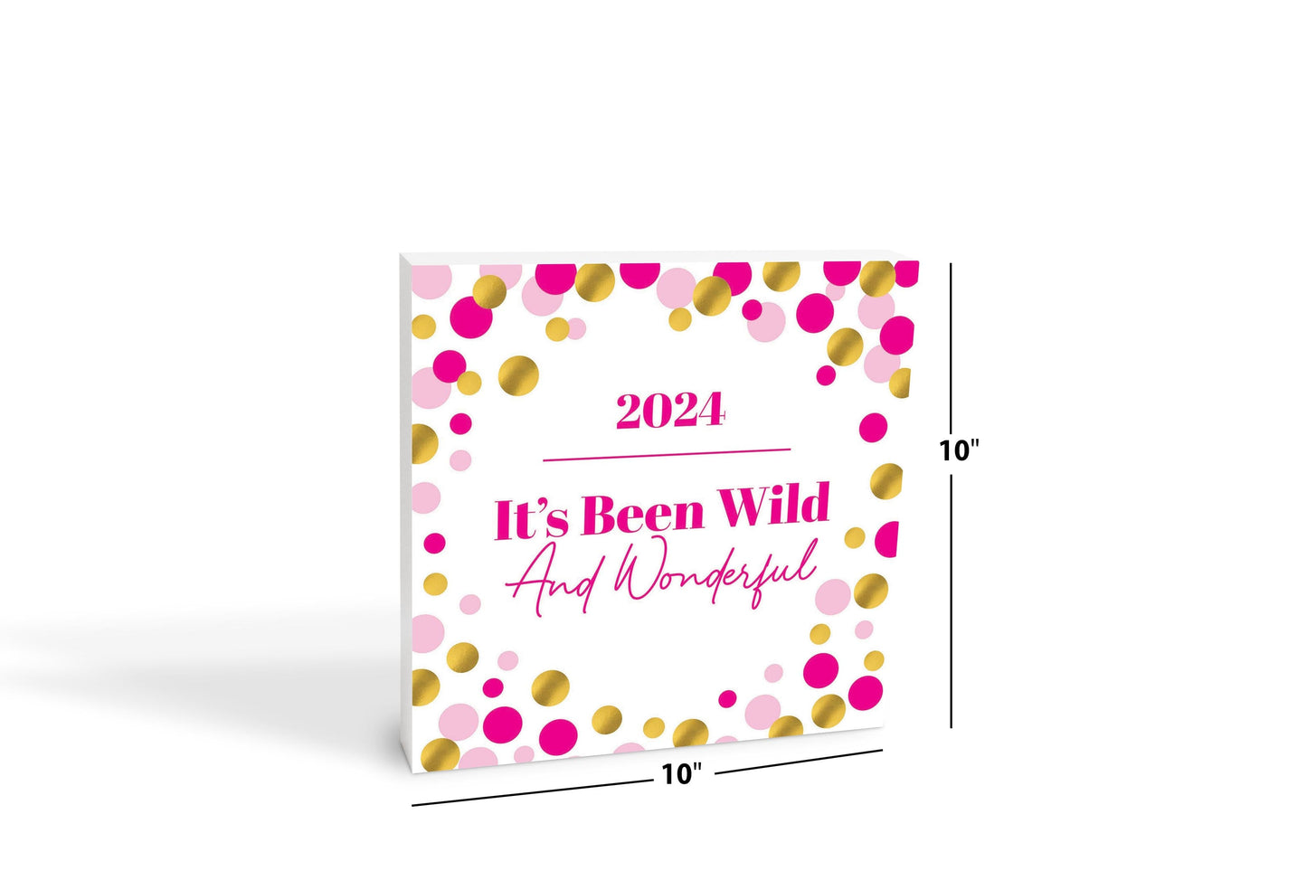 Graduation 2024 It's Been Wild Pink Confetti | 10x10