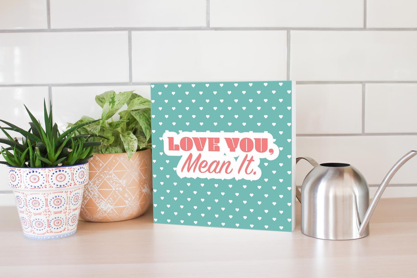 Valentine's Day Love You Mean It | 10x10