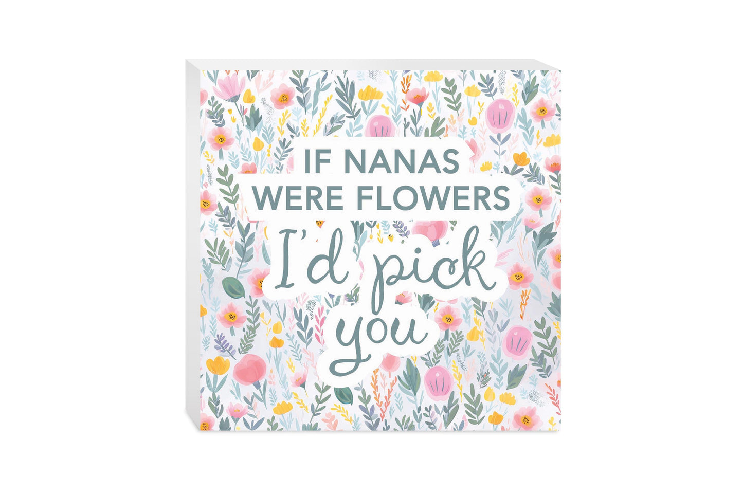 Mother's Day If Nanas Were Flowers | 10x10