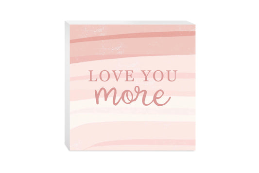 Mother's Day Love You More | 10x10