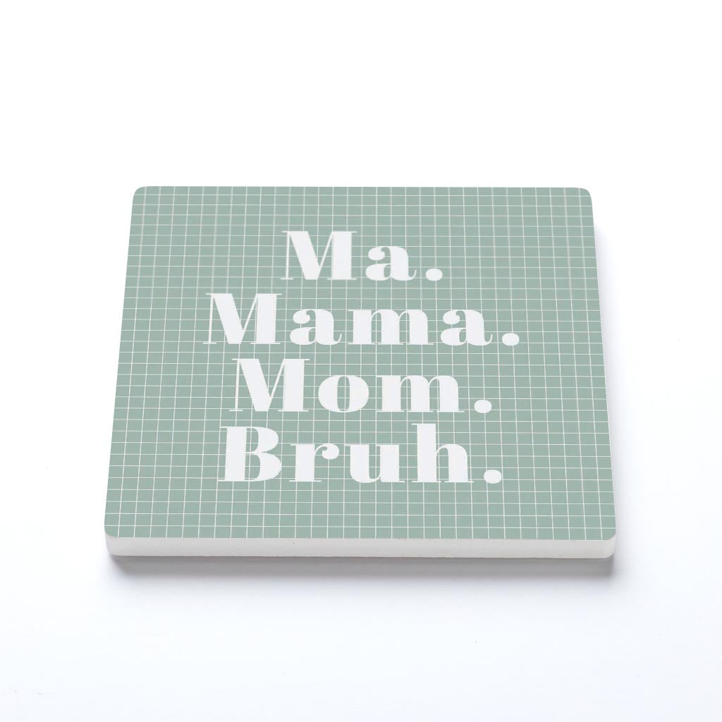 Mother's Day Ma Mama Mom Bruh | 4x4