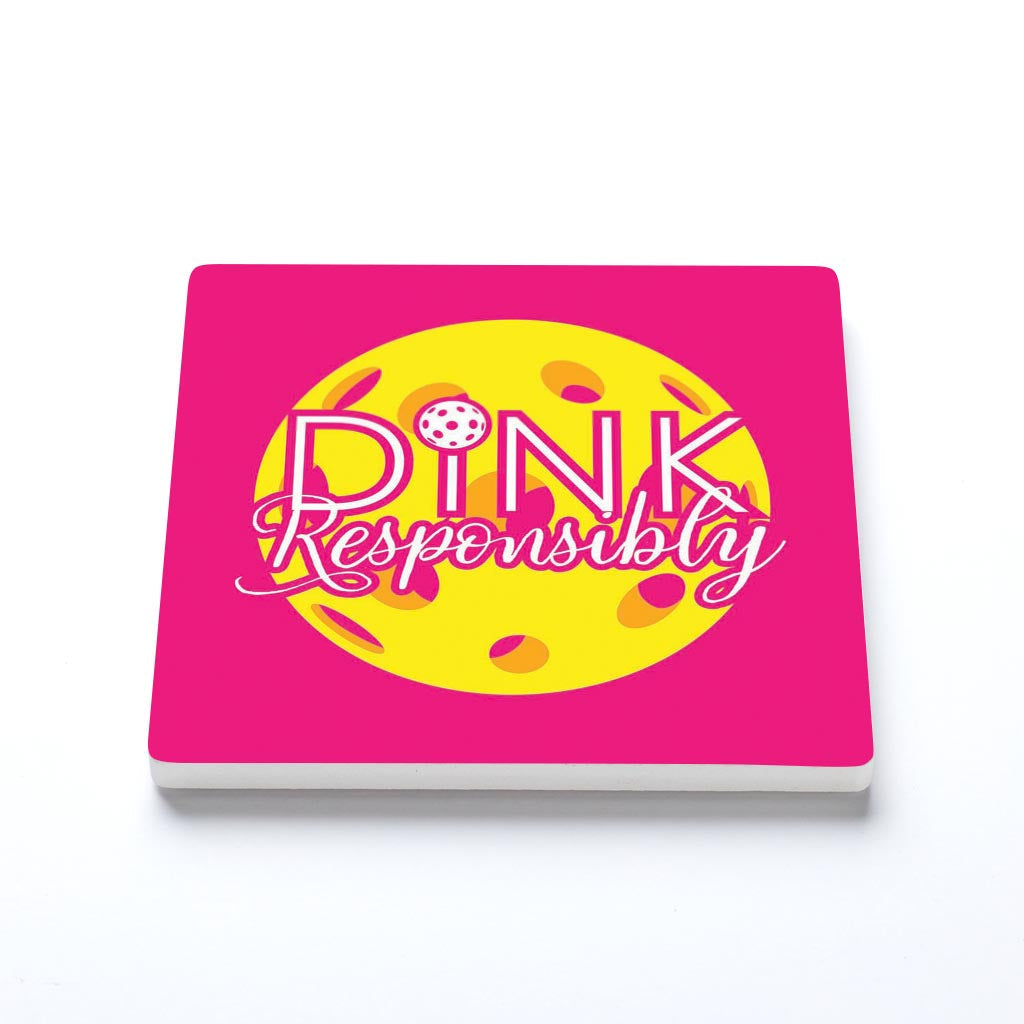Neon Pickleball Dink Responsibly Pink | 4x4