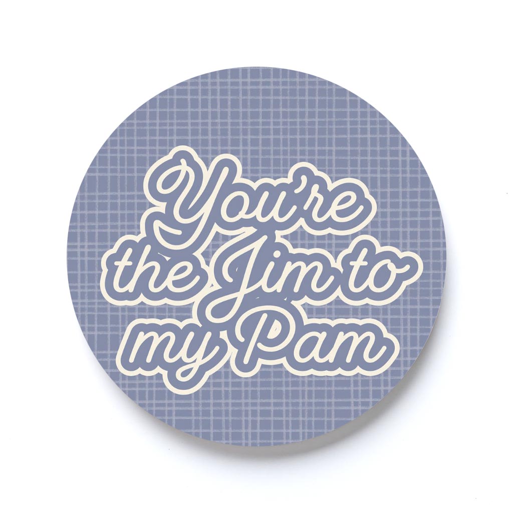 Valentine's Day You're The Jim To My Pam | 2.65x2.65