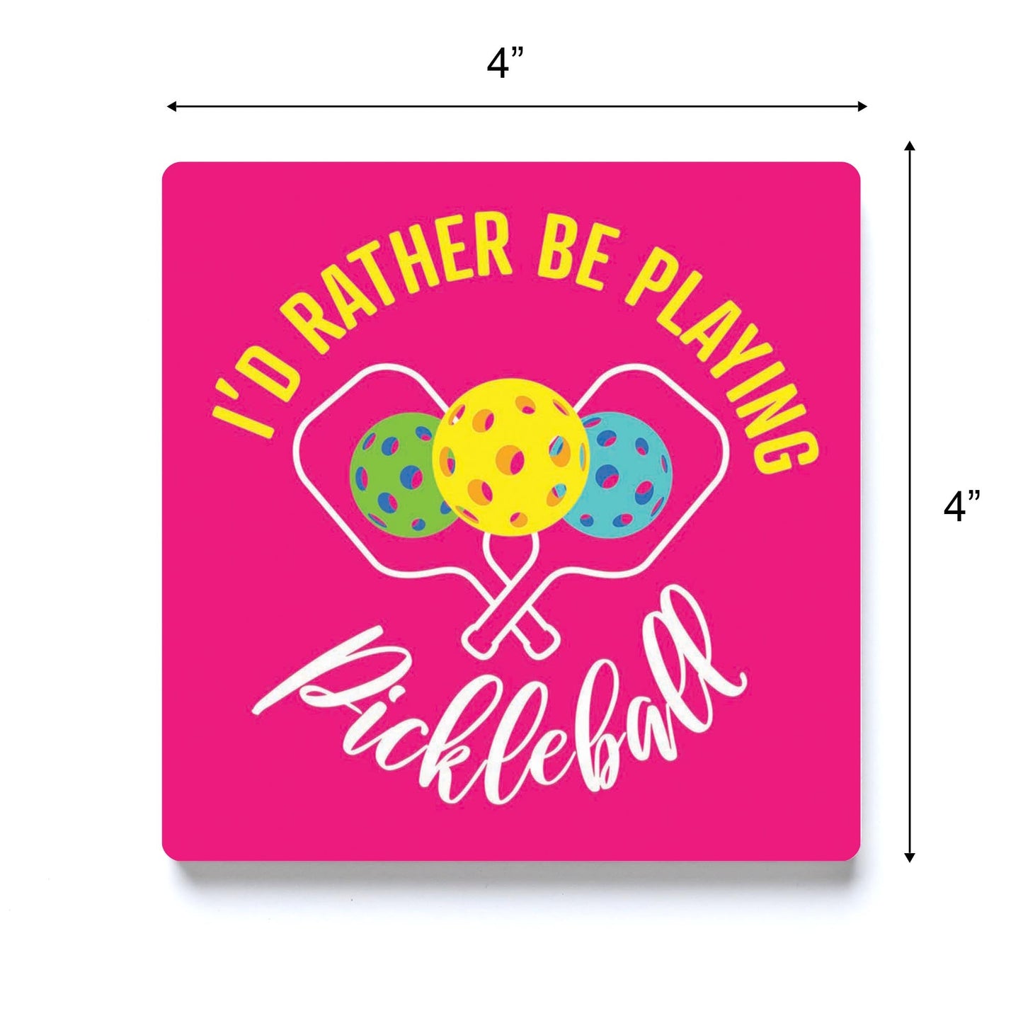 Neon Pickleball I'd Rather Be Playing Pickleball | 4x4