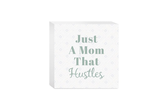 Mother's Day Just A Mom That Hustles | 5x5