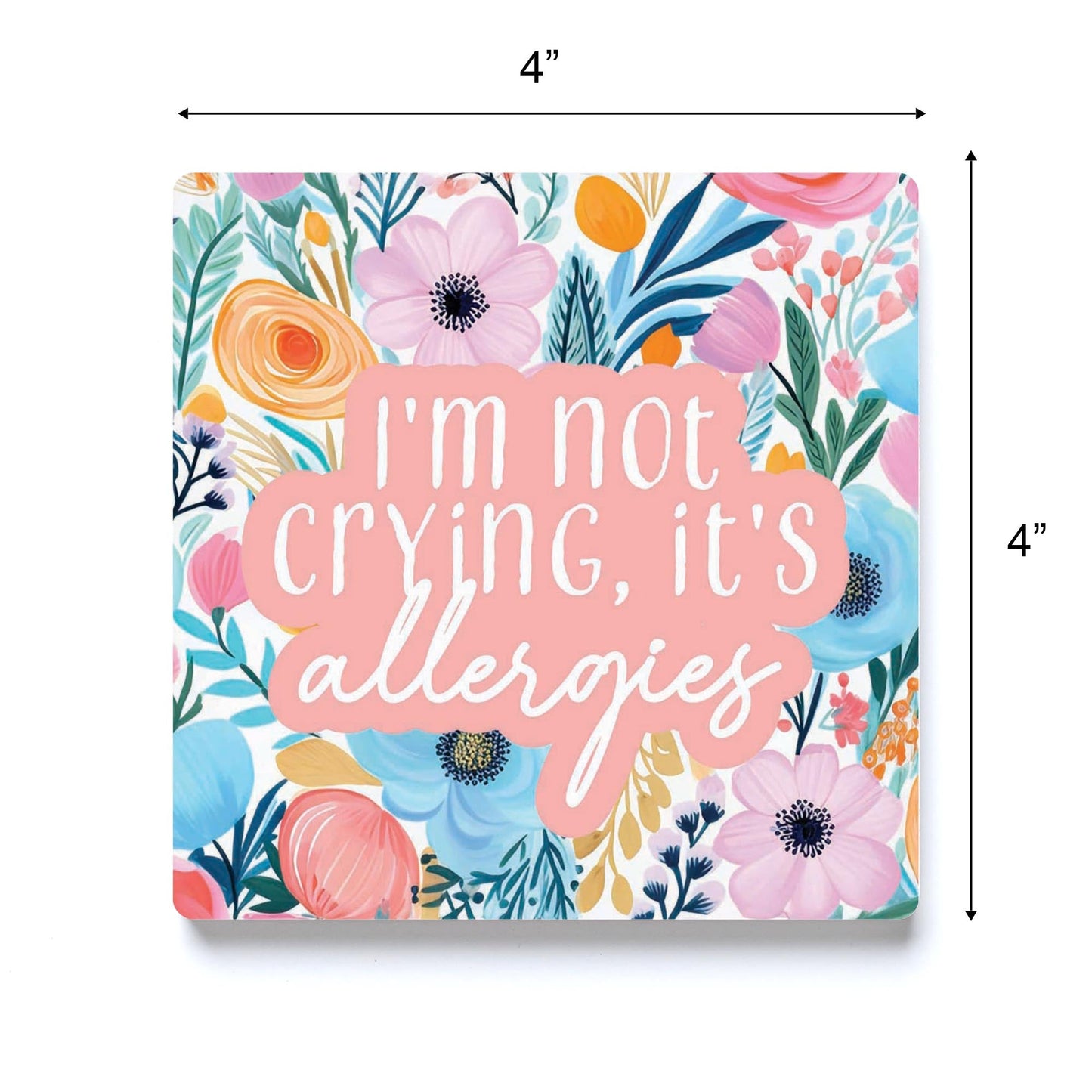 Spring Pastel I'm Not Crying, It's Allergies | 4x4