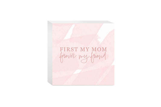 Mother's Day First My Mom Forever My Friend | 5x5