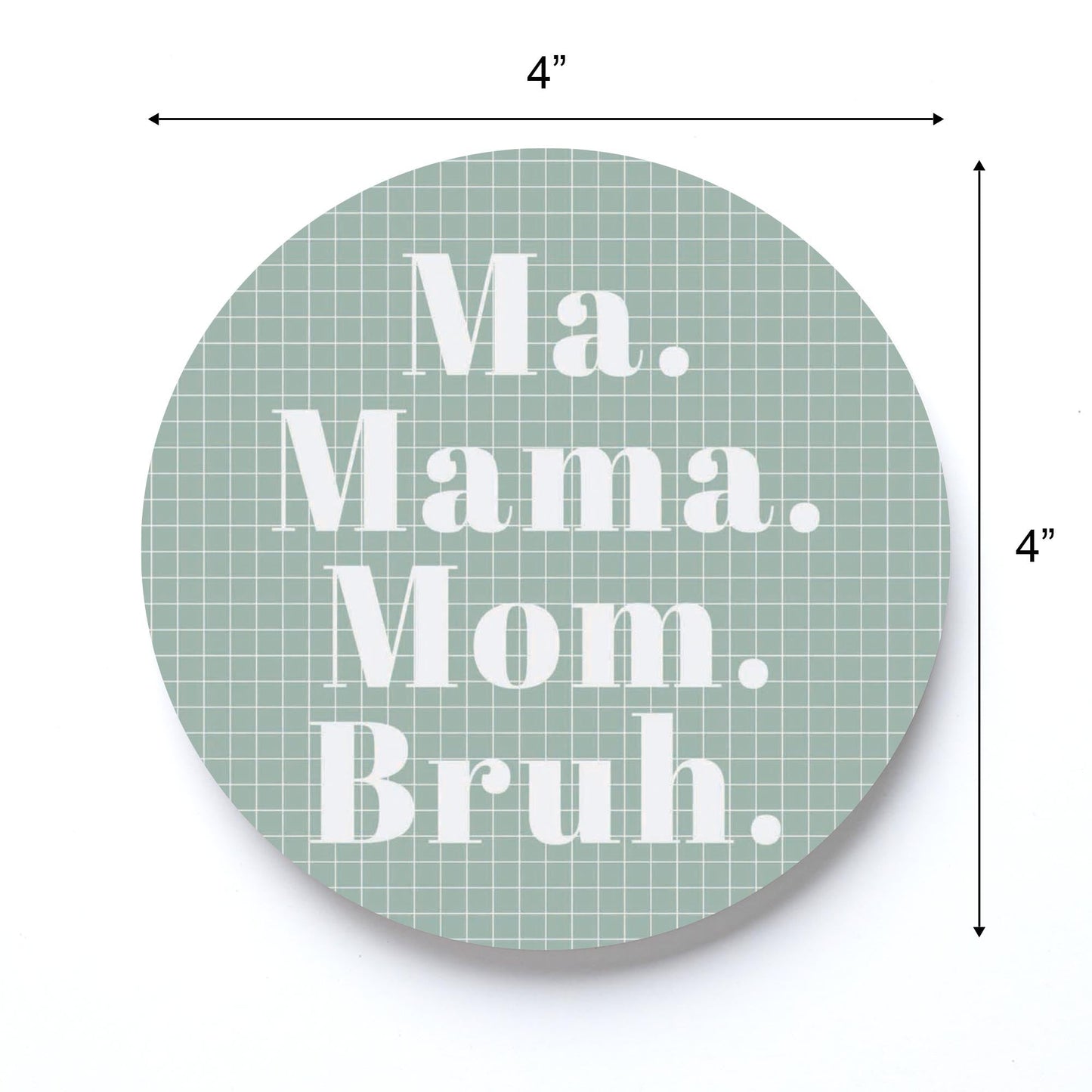 Mother's Day Ma Mama Mom Bruh | 4x4