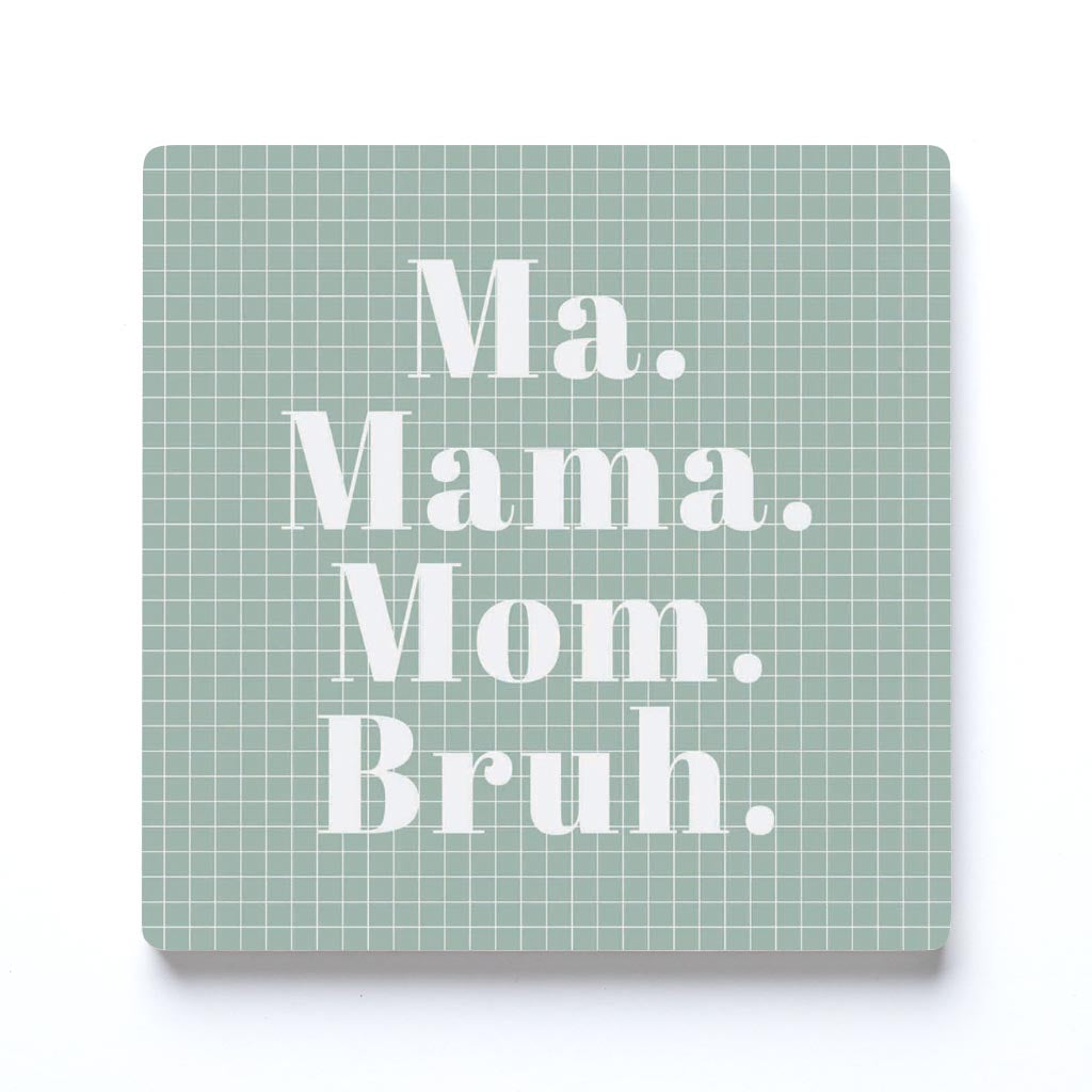 Mother's Day Ma Mama Mom Bruh | 4x4