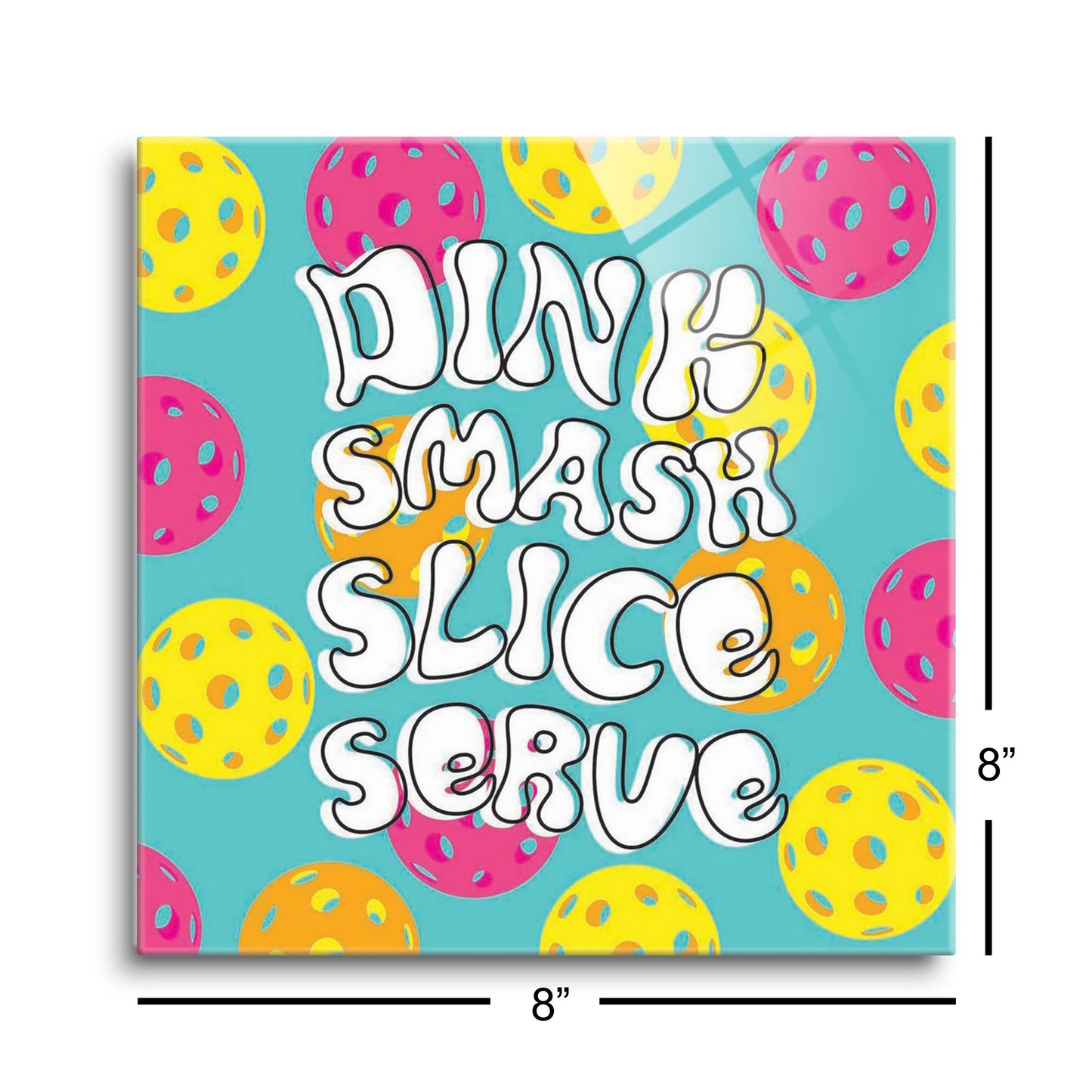 Neon Pickleball Dinnk Smash Slice Serve | 8x8