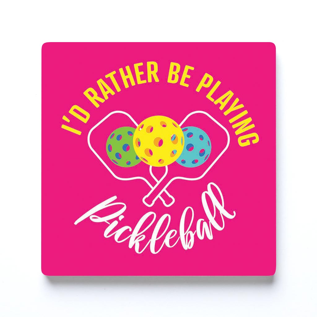 Neon Pickleball I'd Rather Be Playing Pickleball | 4x4