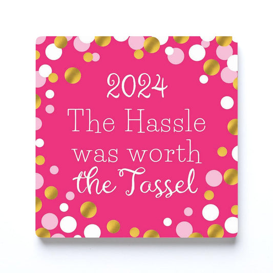 Graduation 2024 Worth The Tassel Pink Confetti | 4x4