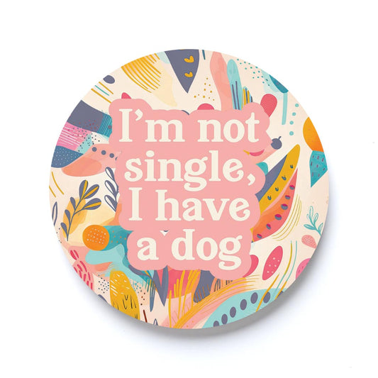 Valentine's Day I'm Not Single I Have A Dog | 2.65x2.65