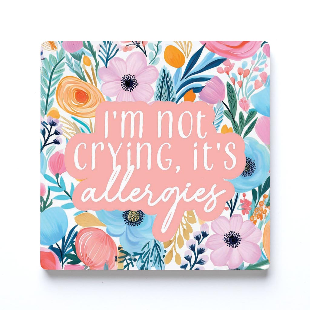 Spring Pastel I'm Not Crying, It's Allergies | 4x4