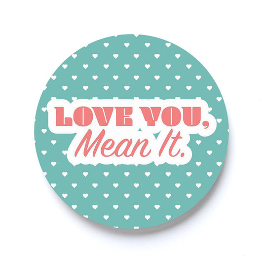 Valentine's Day Love You Mean It | 2.65x2.65