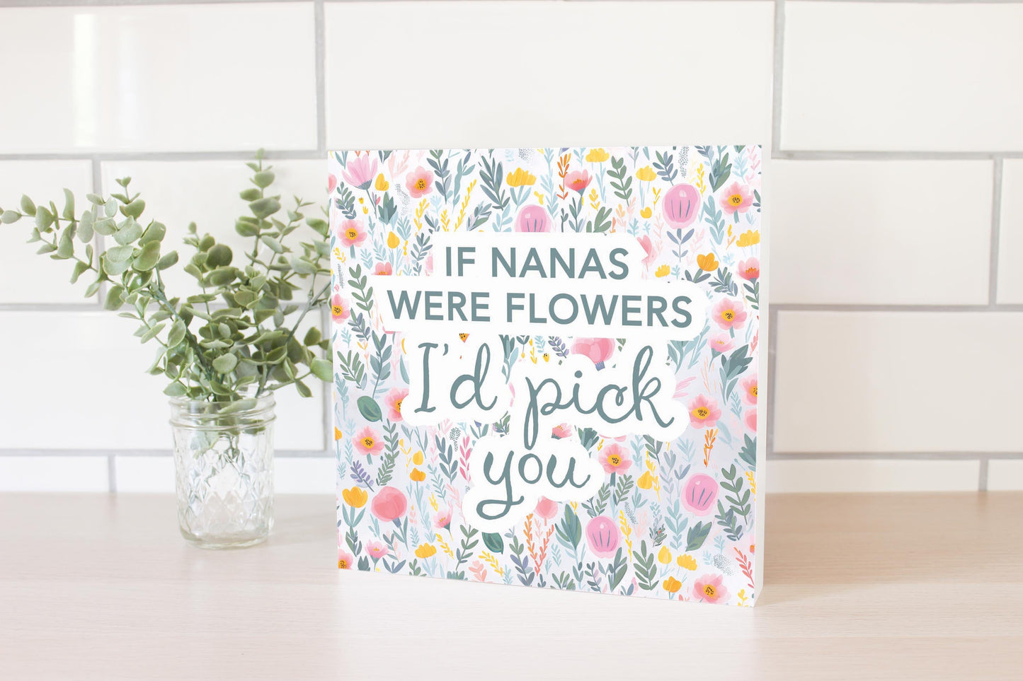 Mother's Day If Nanas Were Flowers | 10x10