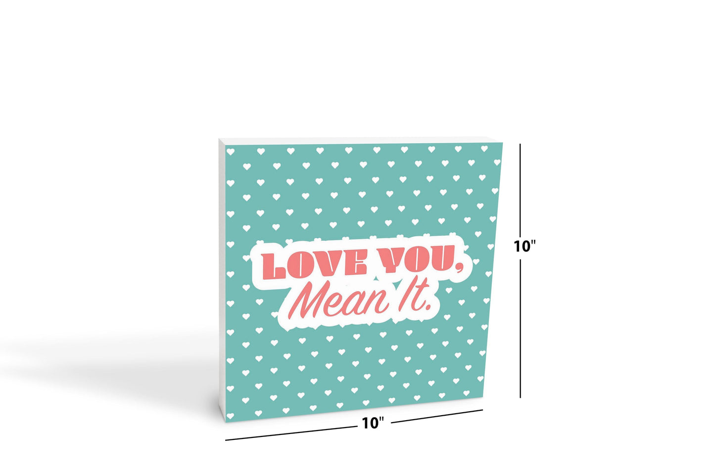 Valentine's Day Love You Mean It | 10x10