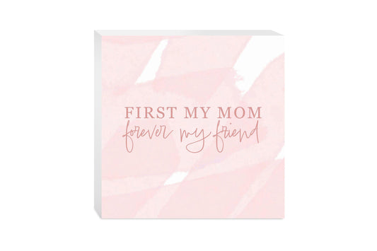 Mother's Day First My Mom Forever My Friend | 10x10