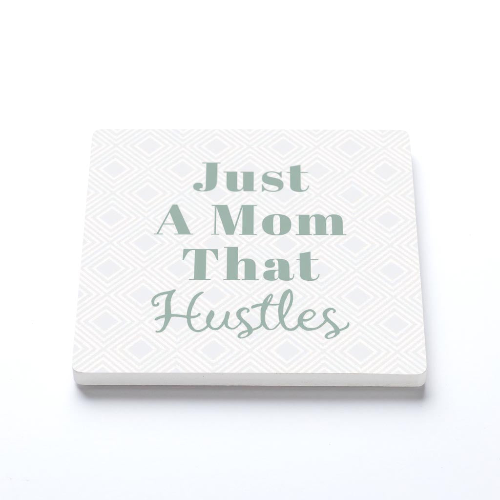 Mother's Day Just A Mom That Hustles | 4x4