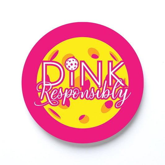 Neon Pickleball Dink Responsibly Pink | 4x4