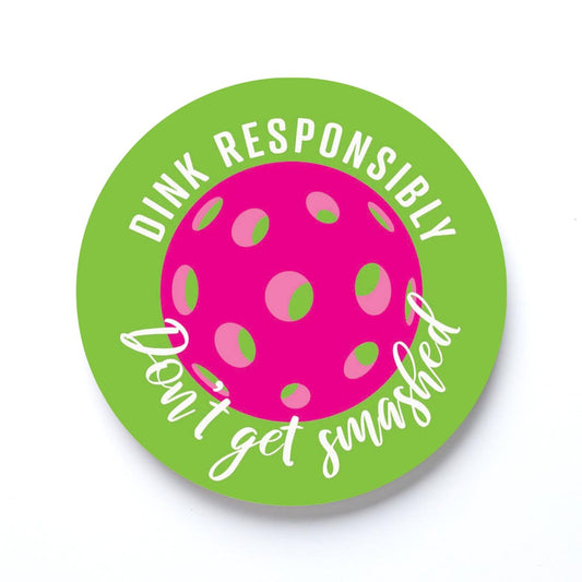 Neon Pickleball Dink Responsibly Green | 4x4