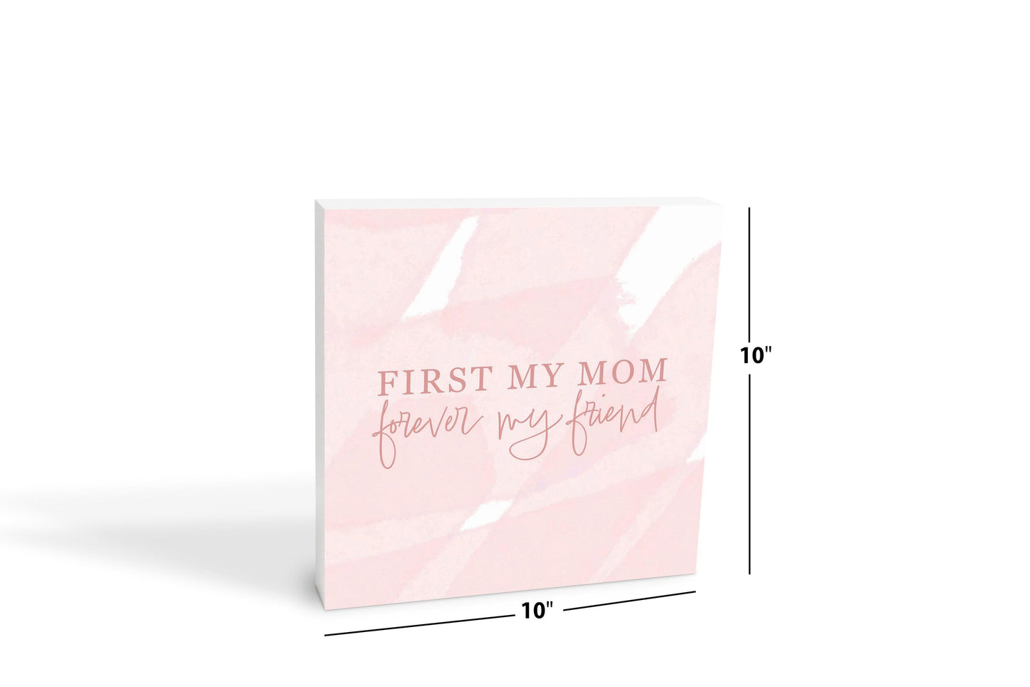 Mother's Day First My Mom Forever My Friend | 10x10