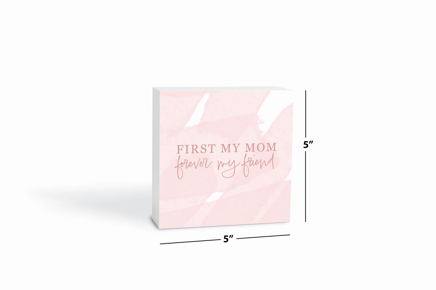 Mother's Day First My Mom Forever My Friend | 5x5