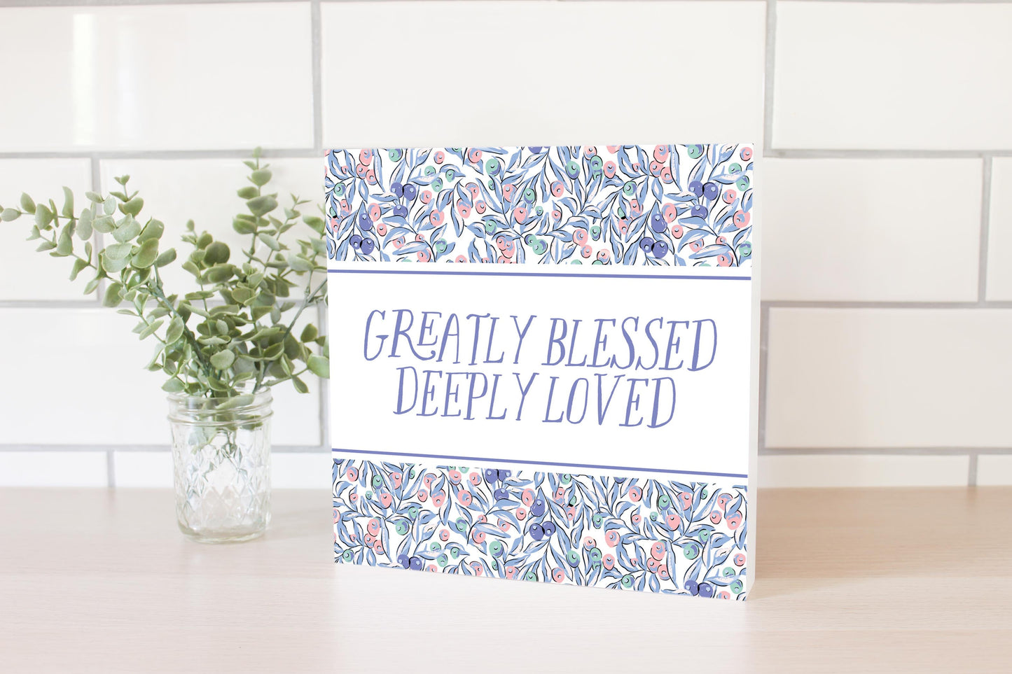 Clairmont & Co Faith Greatly Blessed Deeply Loved | 10x10