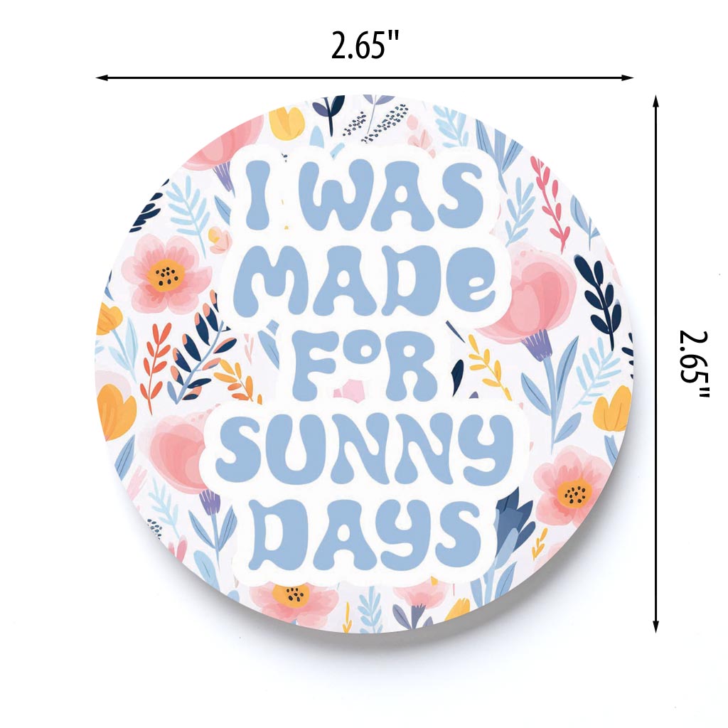 Spring Pastel I was Made For Sunny Days | 2.65x2.65