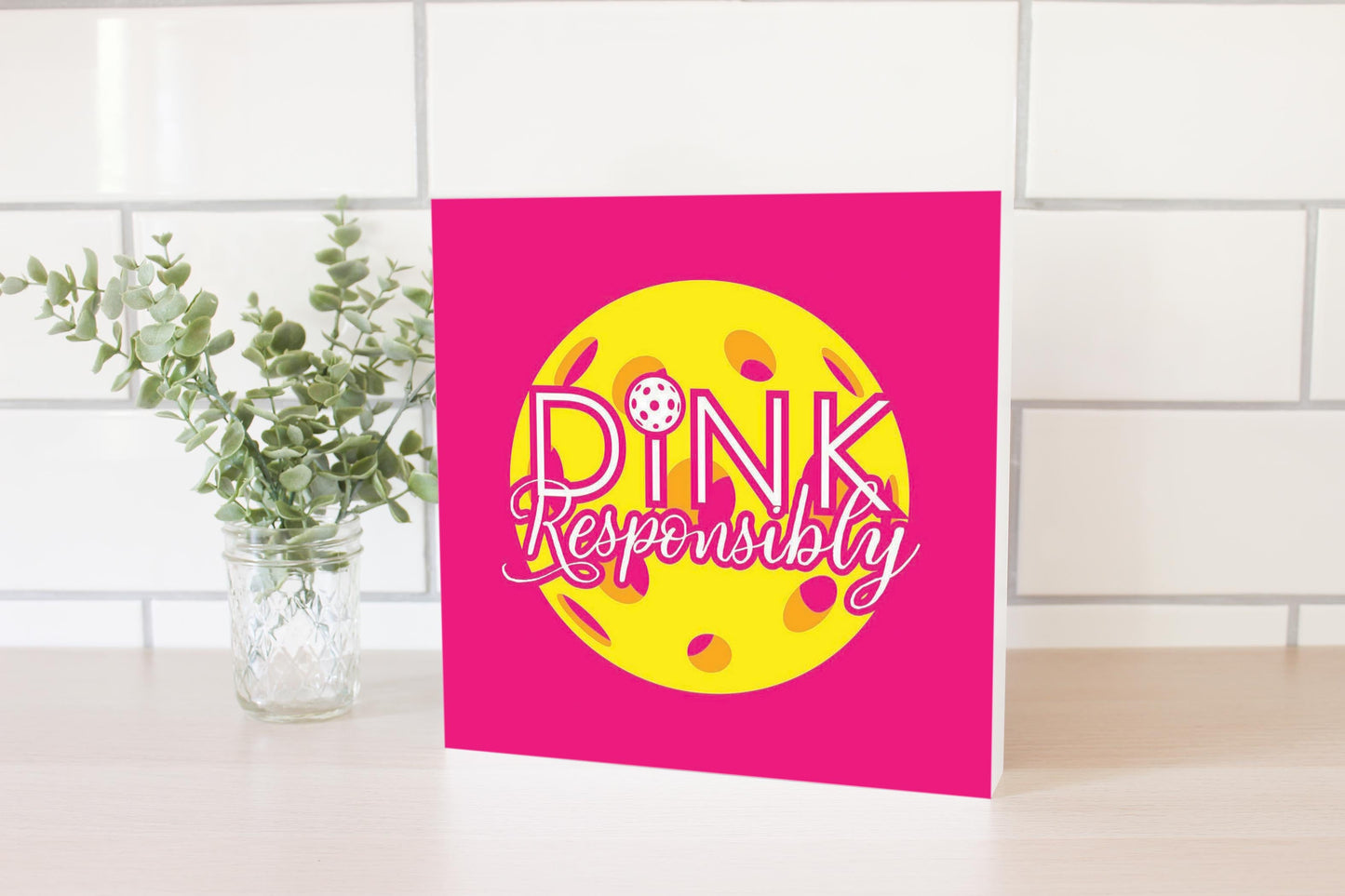 Neon Pickleball Dink Responsibly Pink | 10x10