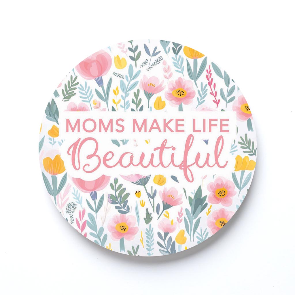 Mother's Day Moms Make Life Beautiful | 4x4