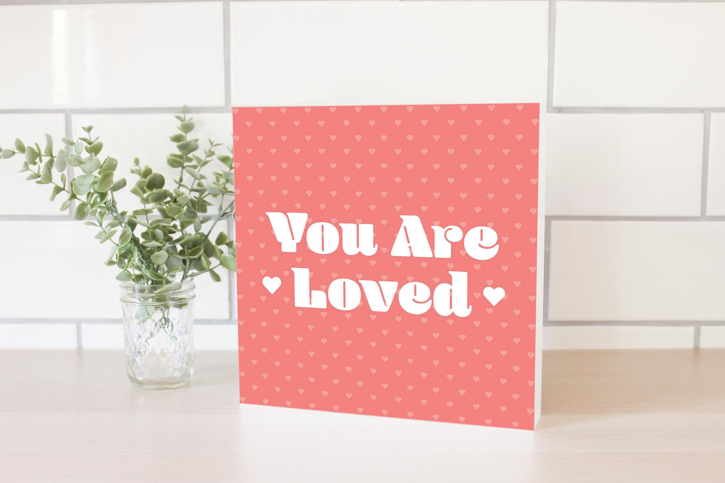 Valentine's Day You Are Loved | 10x10