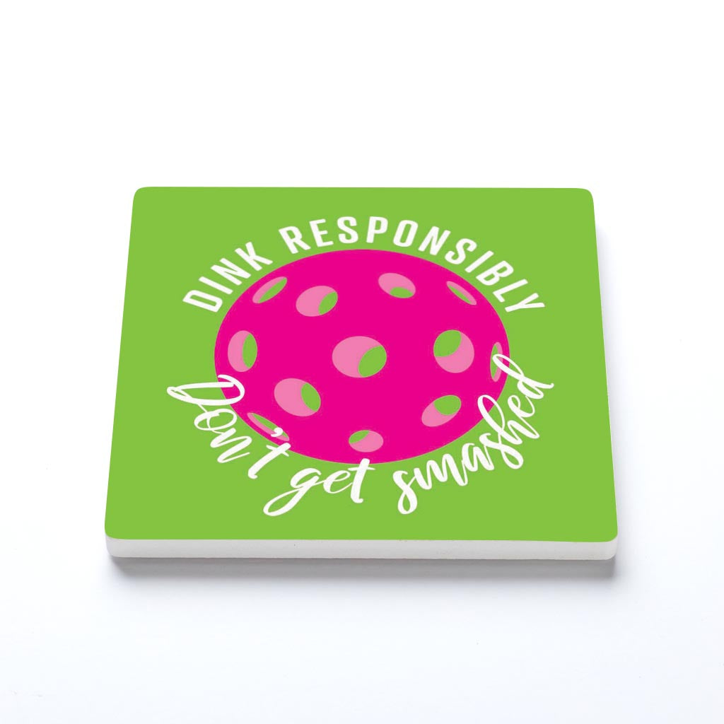 Neon Pickleball Dink Responsibly Green | 4x4