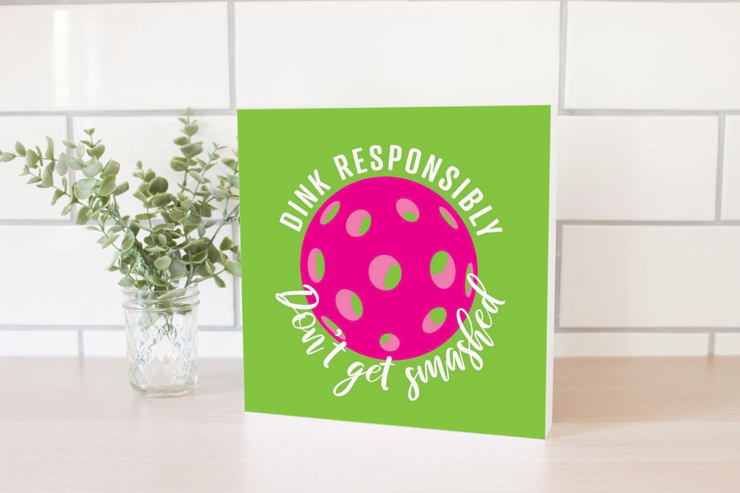 Neon Pickleball Dink Responsibly Green | 10x10