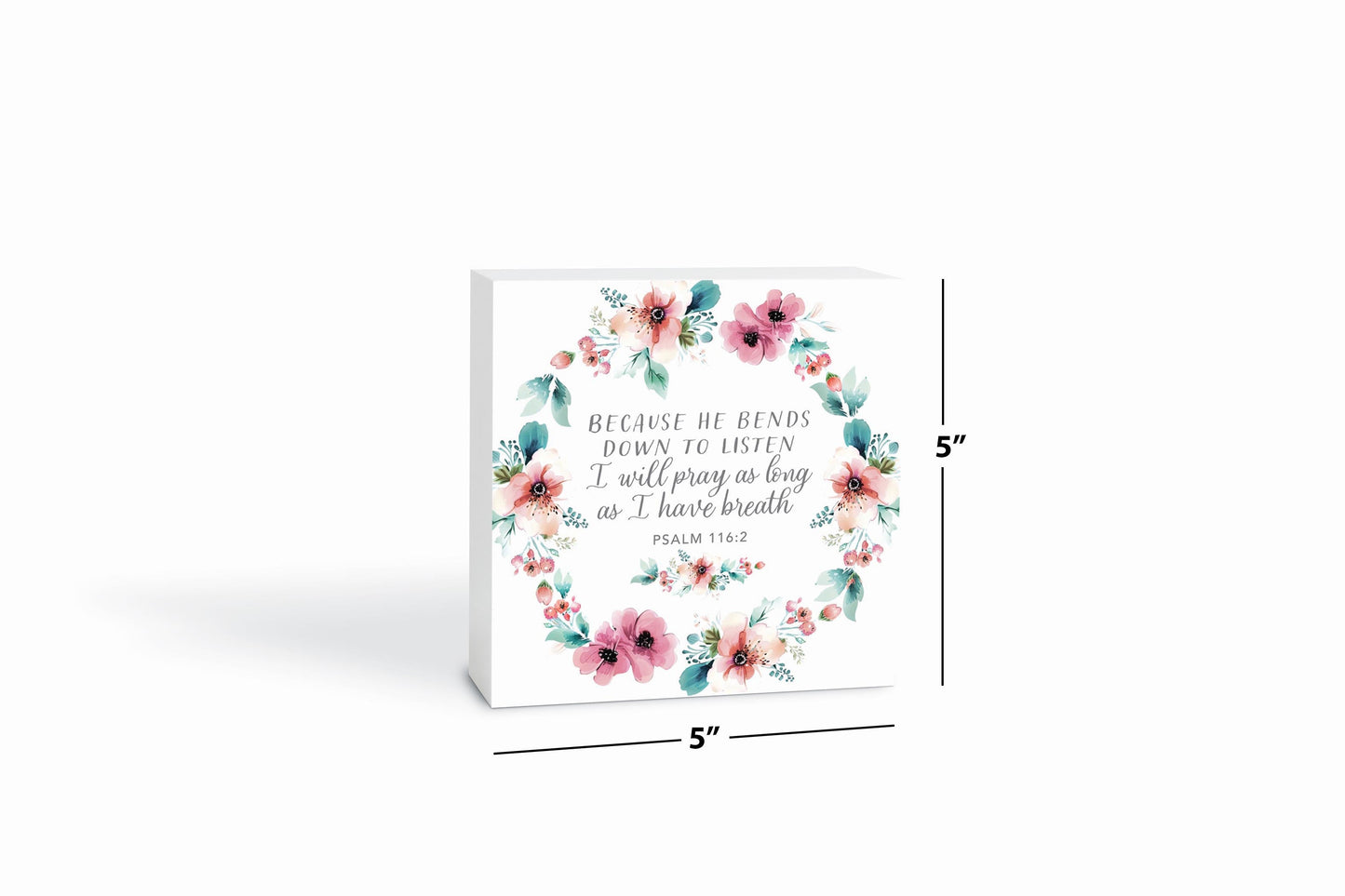 Floral Wreath Because He Bends Down To Listen | 5x5