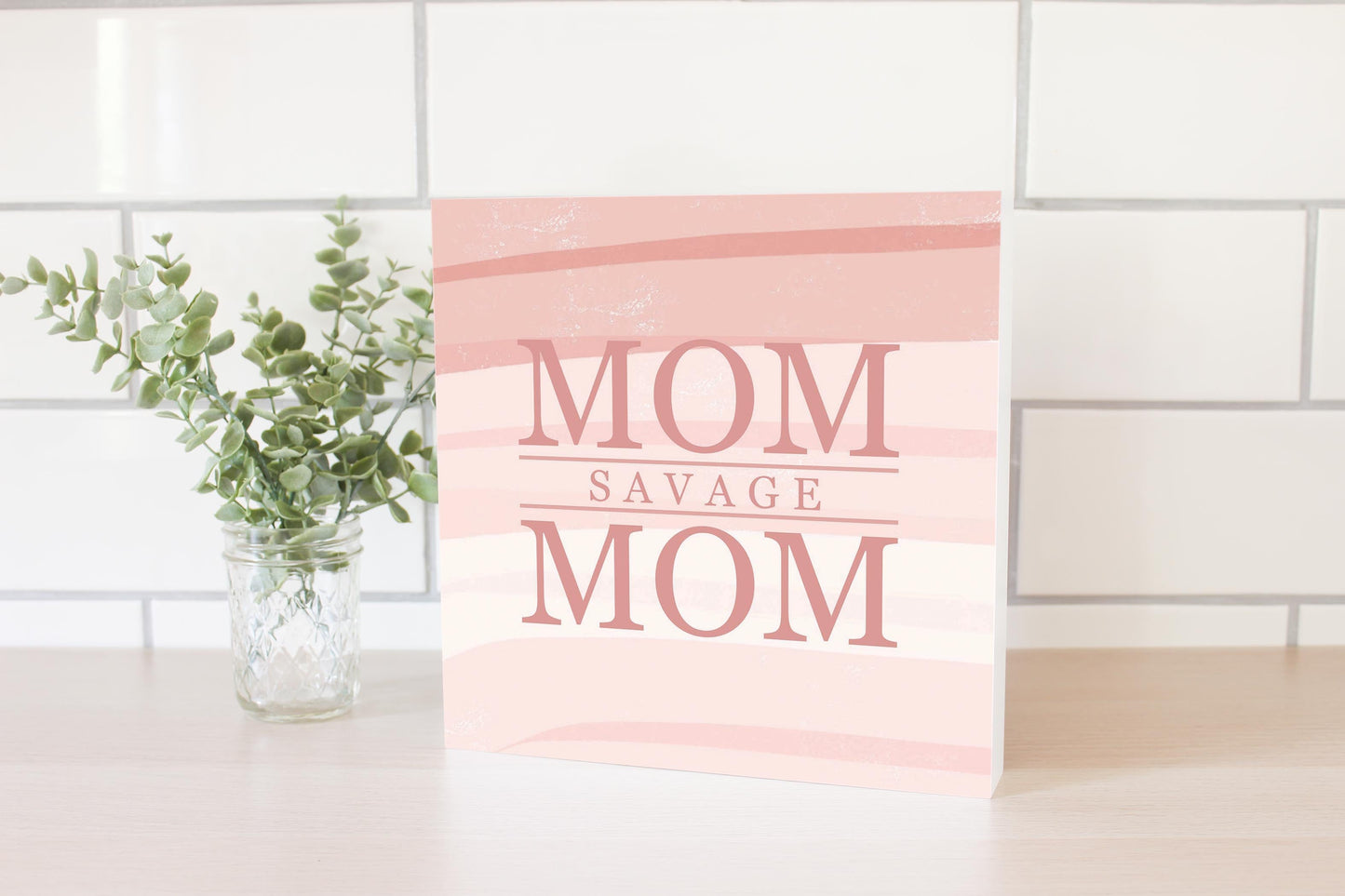Mother's Day Mom Savage Mom | 10x10